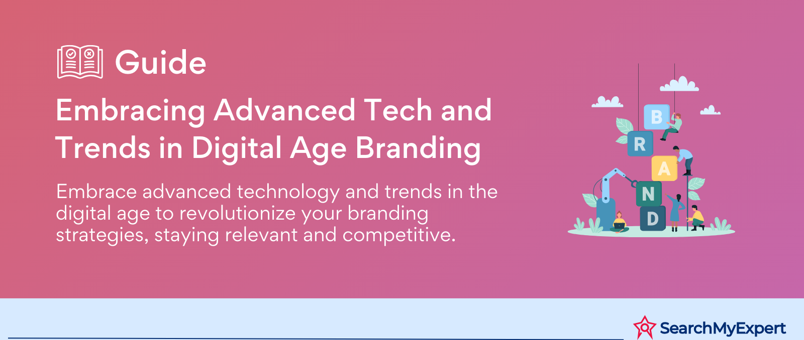 Embracing Advanced Tech and Trends in Digital Age Branding