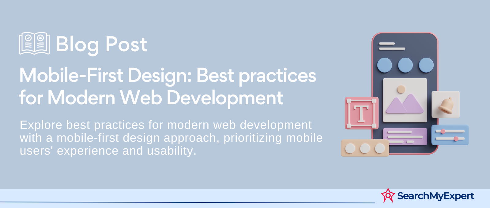 Mobile-First Design: Best practices for Modern Web Development