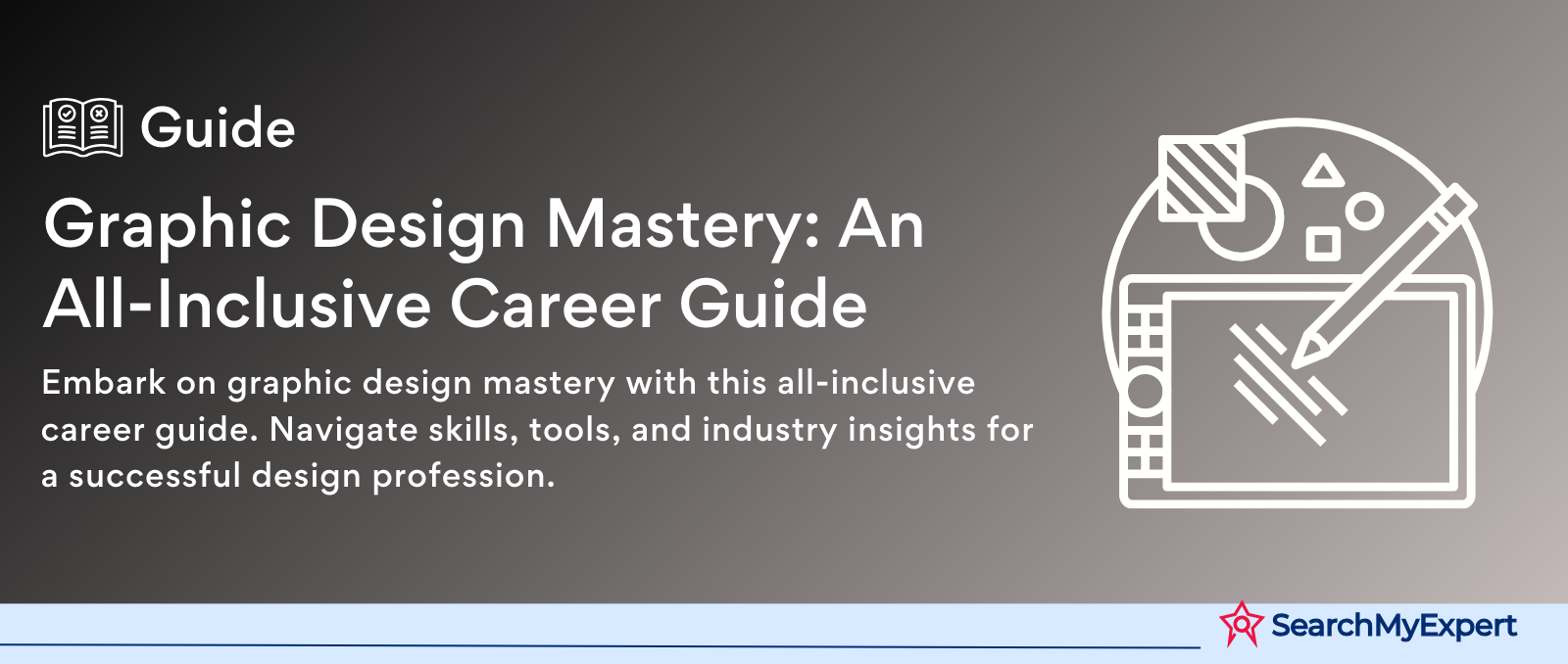 Graphic Design Mastery: An All-Inclusive Career Guide