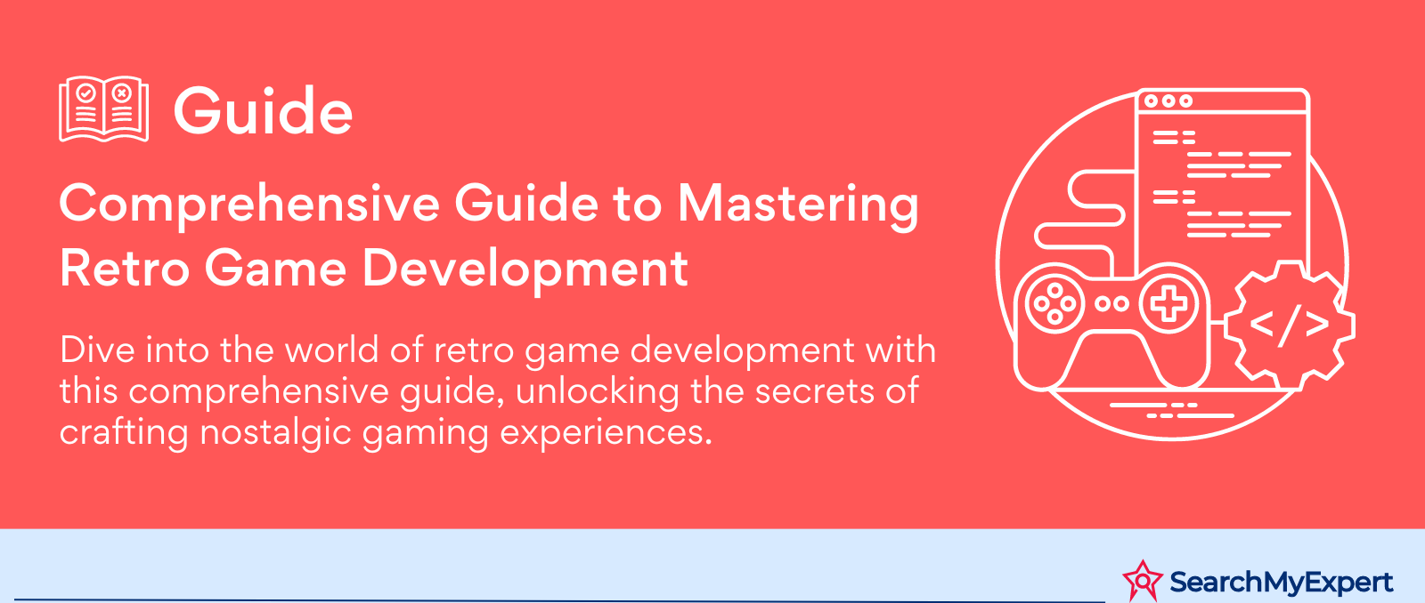 Comprehensive Guide to Mastering Retro Game Development