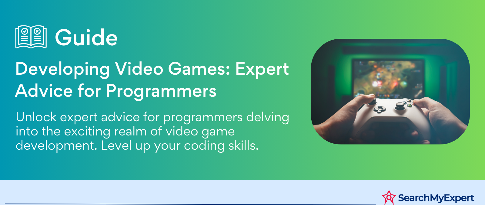 Developing Video Games: Expert Advice for Programmers
