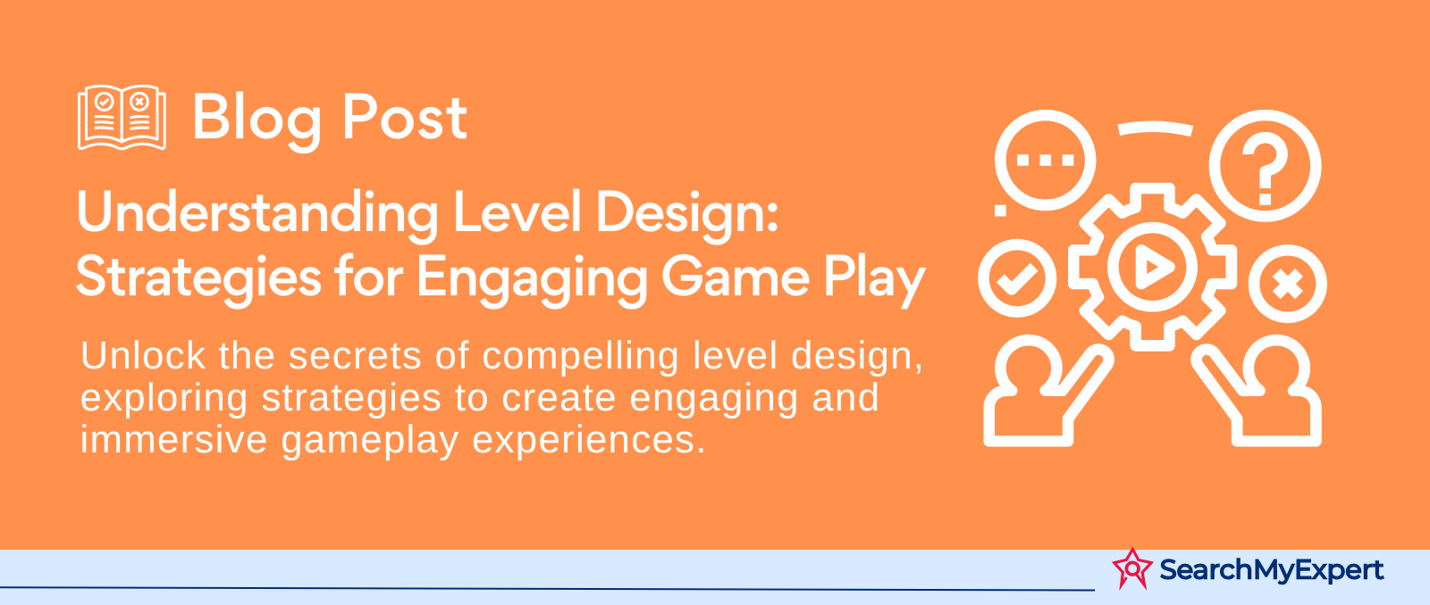 Understanding Level Design: Strategies for Engaging Game Play