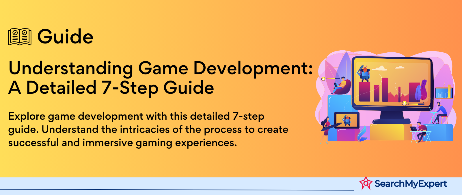 Understanding Game Development: A Detailed 7-Step Guide