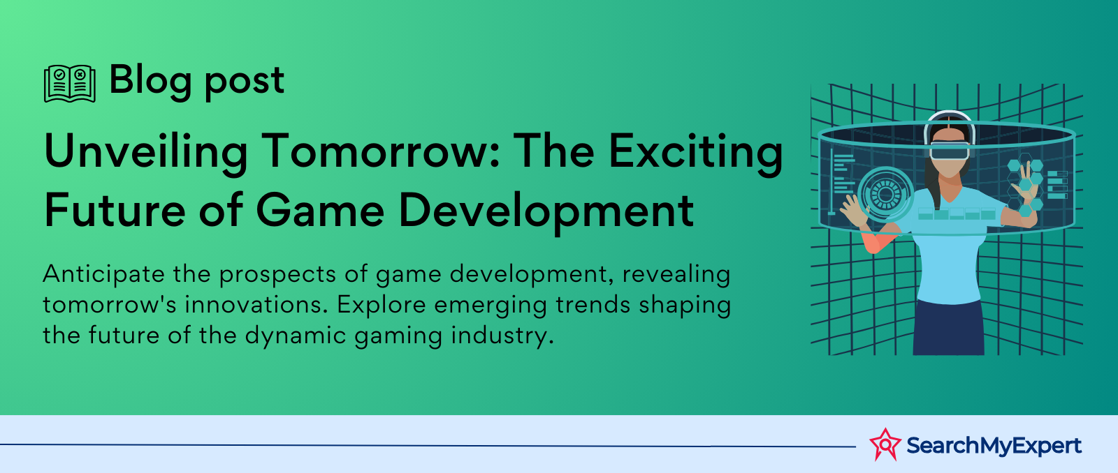 Unveiling Tomorrow: The Exciting Future of Game Development