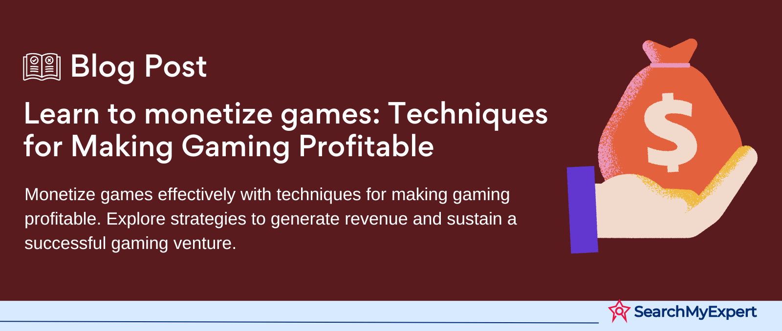 Learn to monetize games: Techniques for Making Gaming Profitable