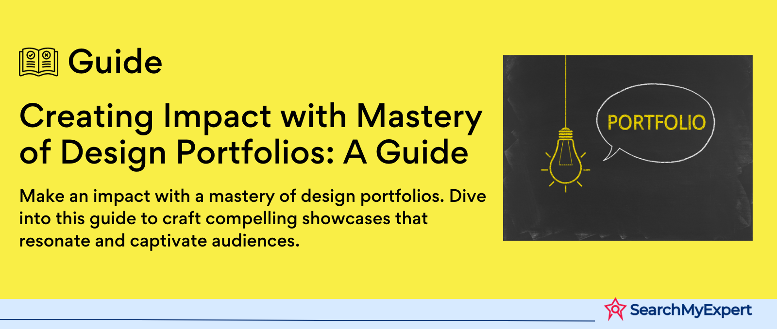 Creating Impact with Mastery of Design Portfolios: A Guide