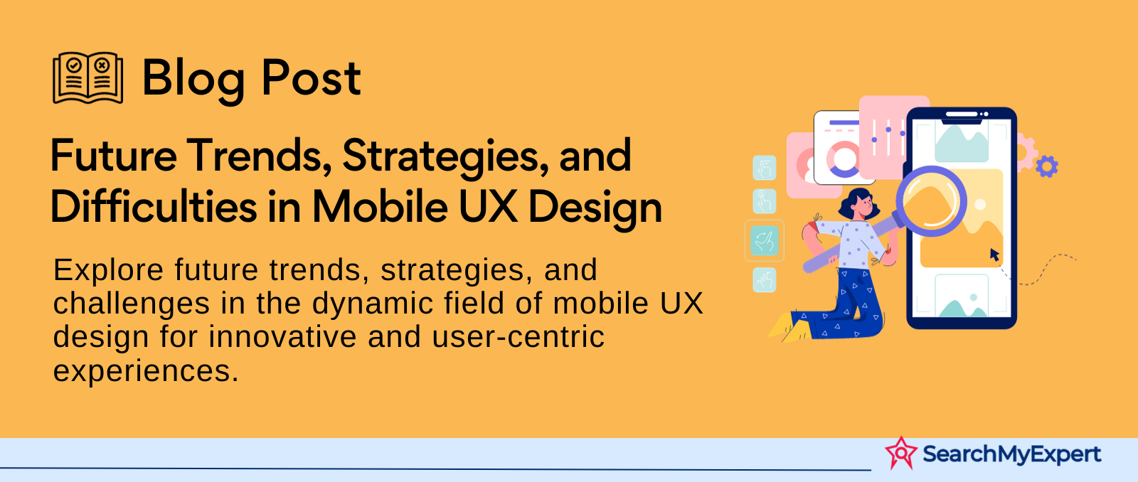 Future Trends, Strategies, and Difficulties in Mobile UX Design
