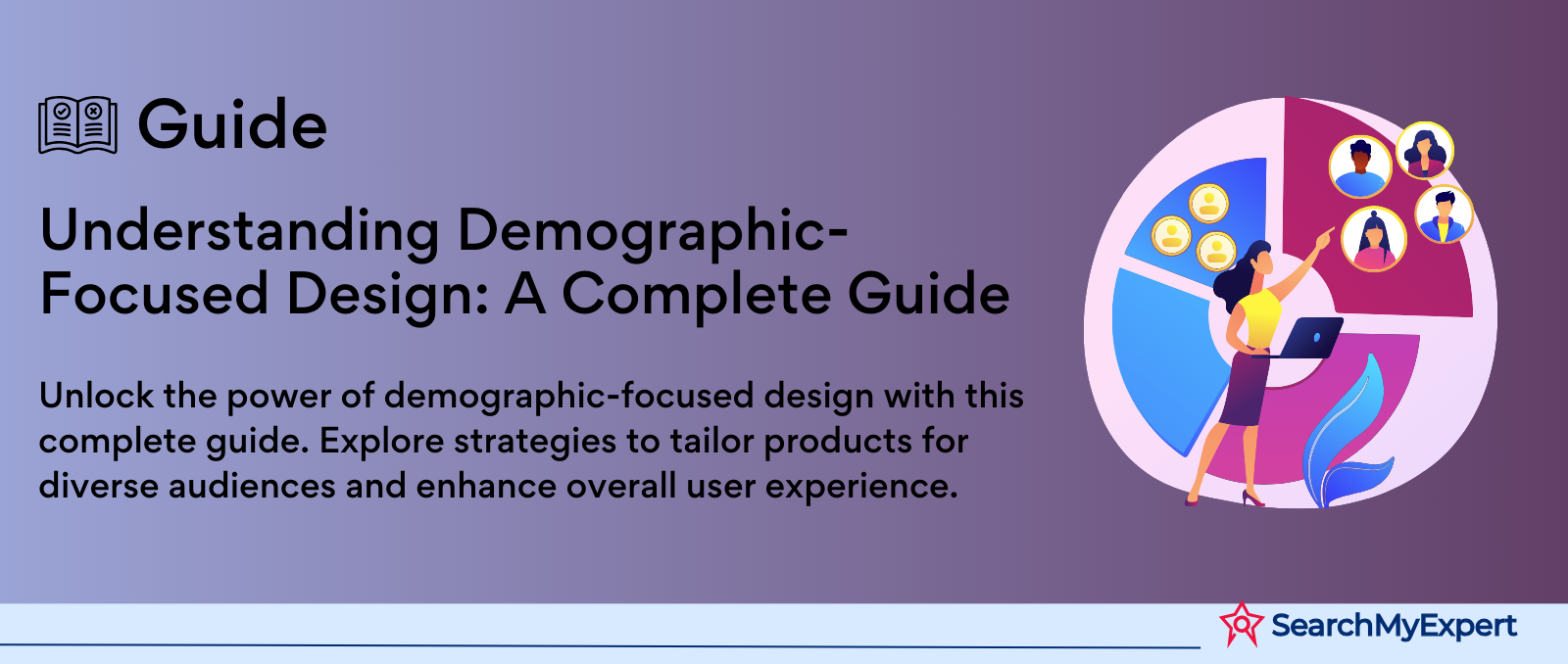 Understanding Demographic-Focused Design: A Complete Guide