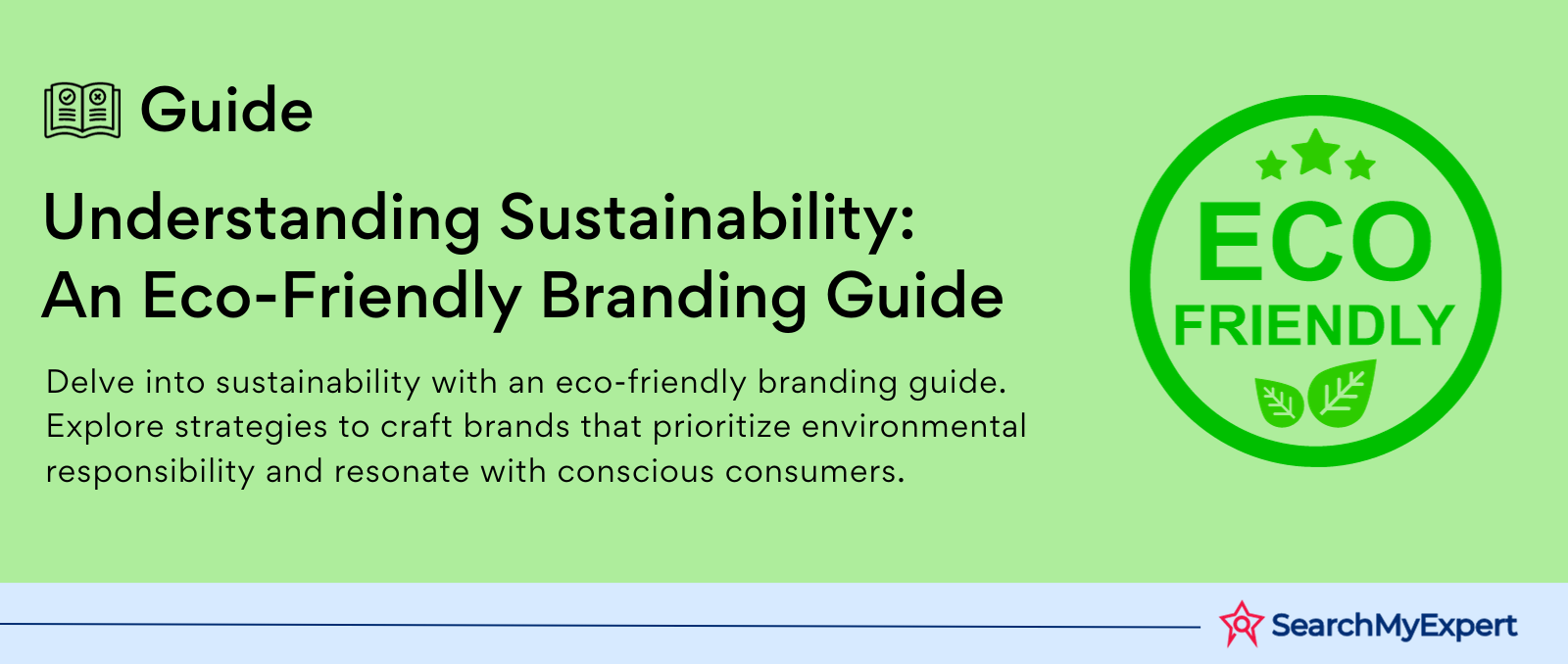 Understanding Sustainability: An Eco-Friendly Branding Guide