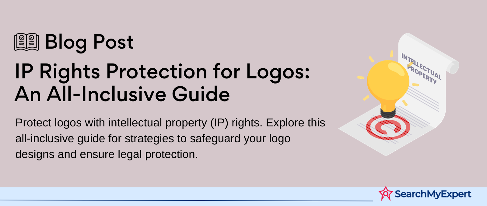 IP Rights Protection for Logos: An All-Inclusive Guide