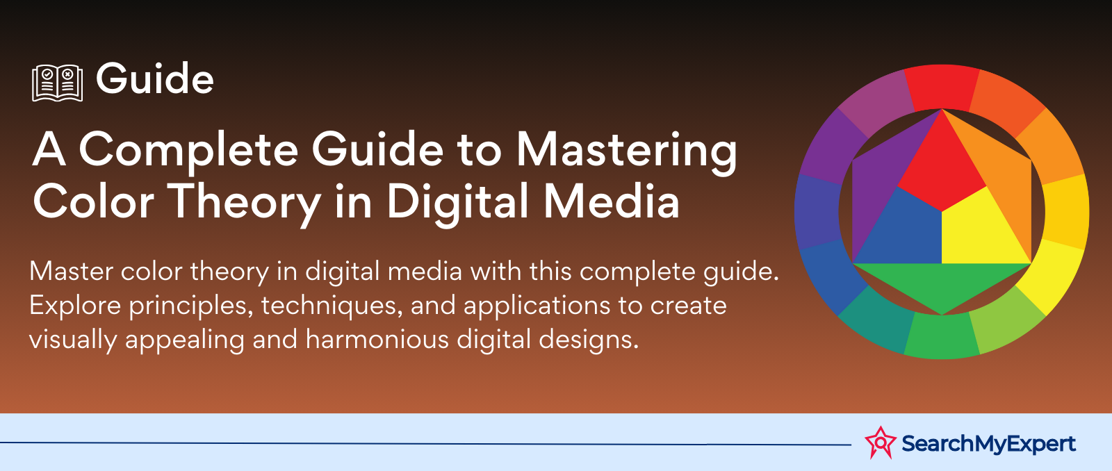 A Complete Guide to Mastering Color Theory in Digital Media