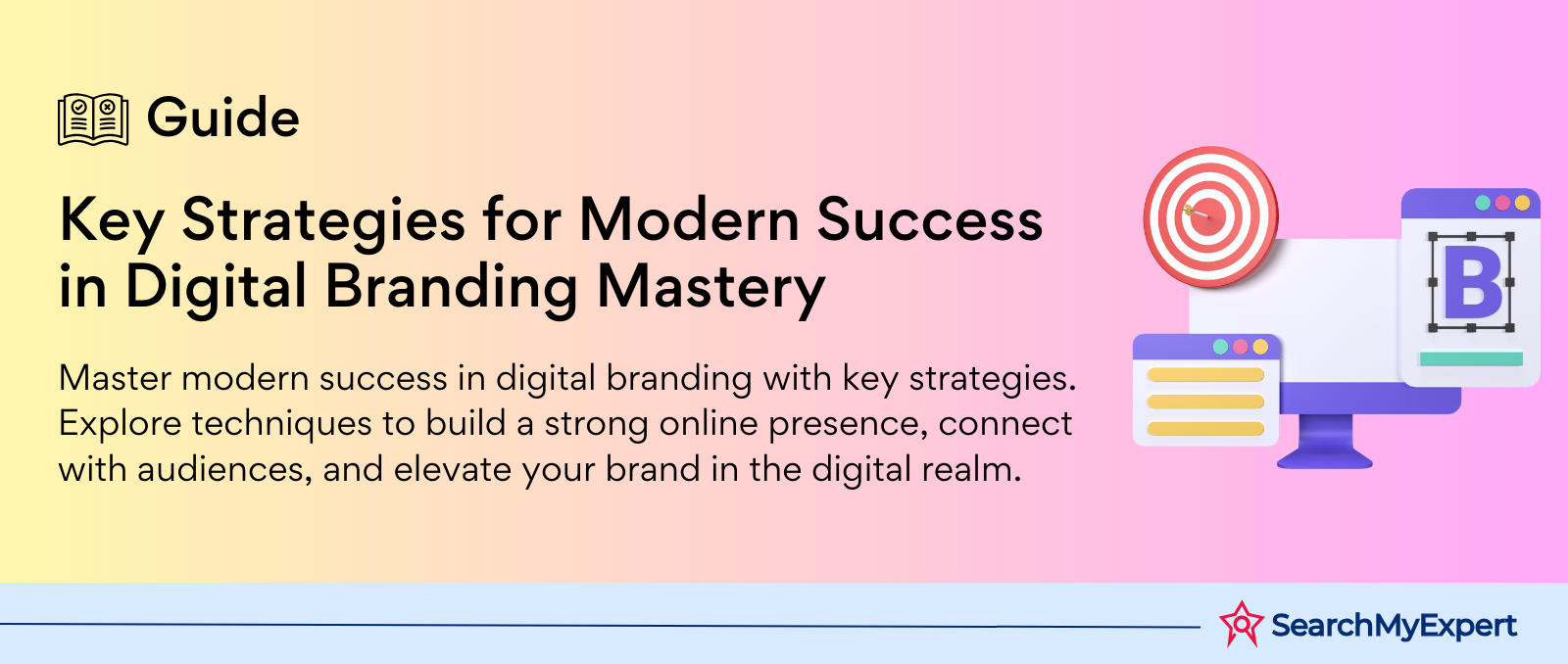 Key Strategies for Modern Success in Digital Branding Mastery