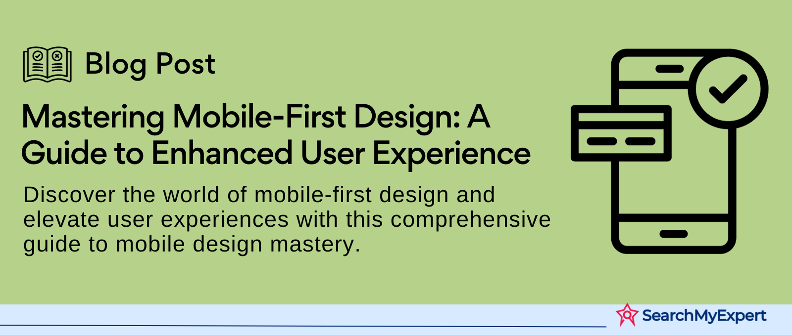 Mastering Mobile-First Design: A Guide to Enhanced User Experience
