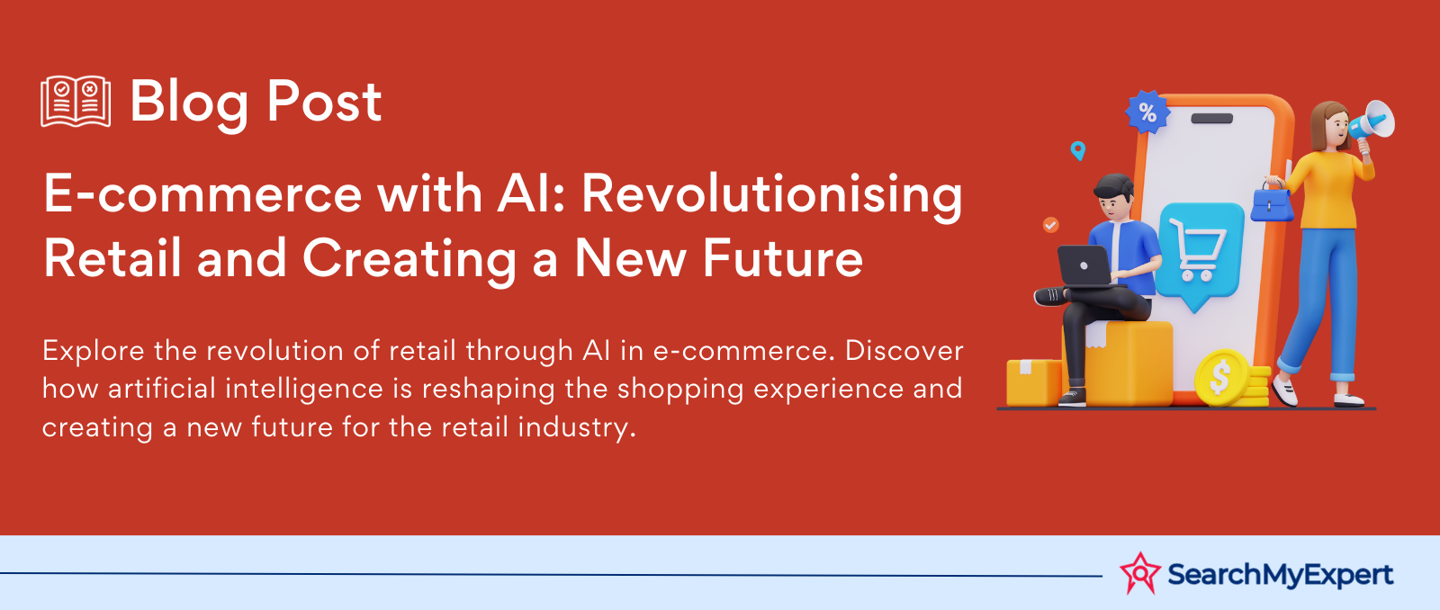 E-commerce with AI: Revolutionising Retail and Creating a New Future