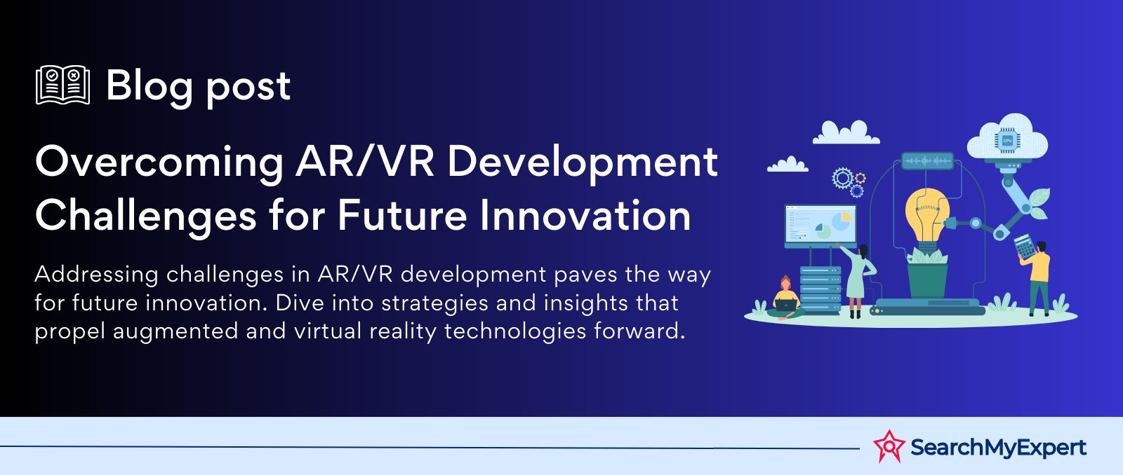 Overcoming AR/VR Development Challenges for Future Innovation