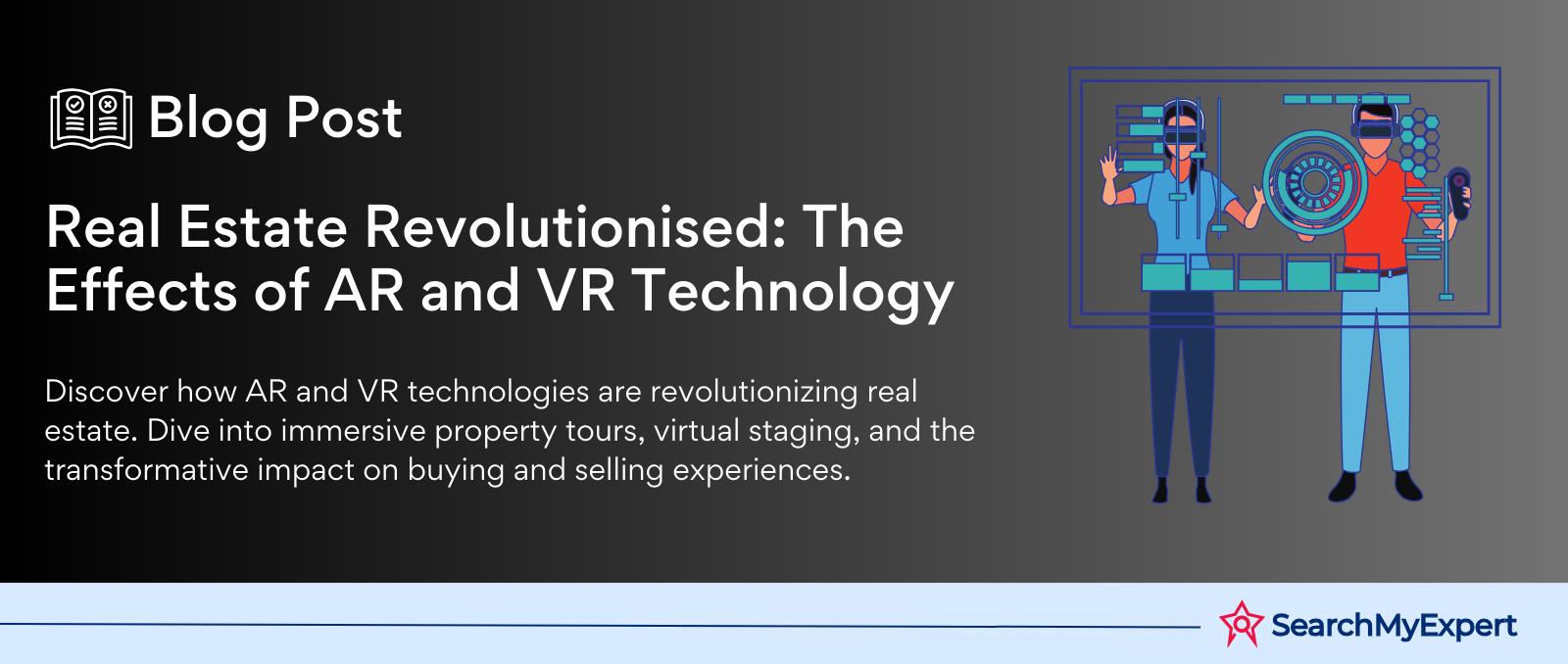 Real Estate Revolutionised: The Effects of AR and VR Technology