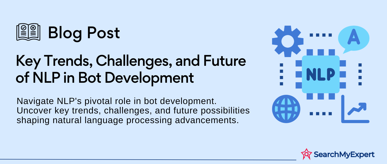 Key Trends, Challenges, and Future of NLP in Bot Development