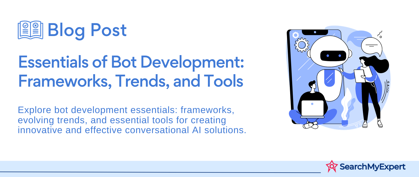 Essentials of Bot Development: Frameworks, Trends, and Tools
