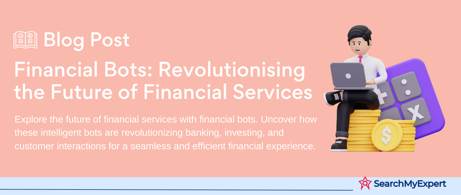 Financial Bots: Revolutionising the Future of Financial Services