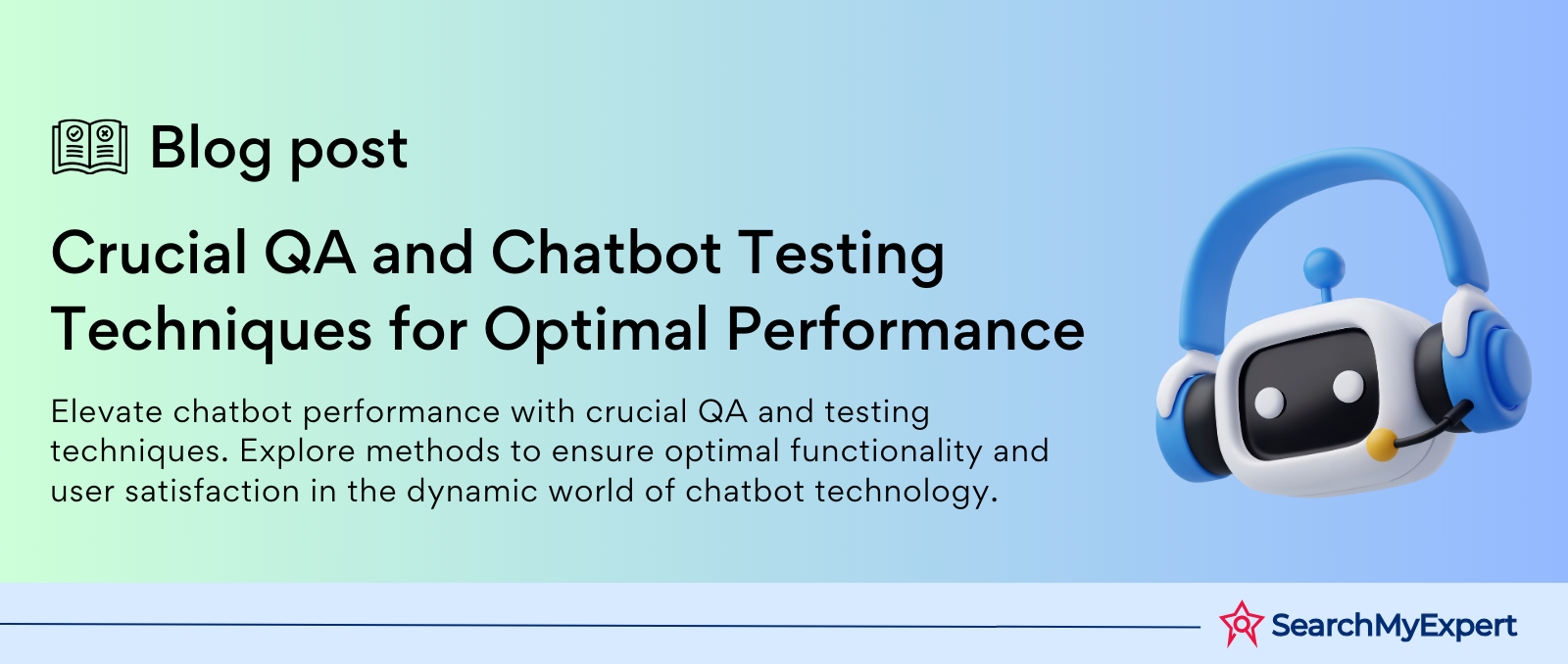 Crucial QA and Chatbot Testing Techniques for Optimal Performance