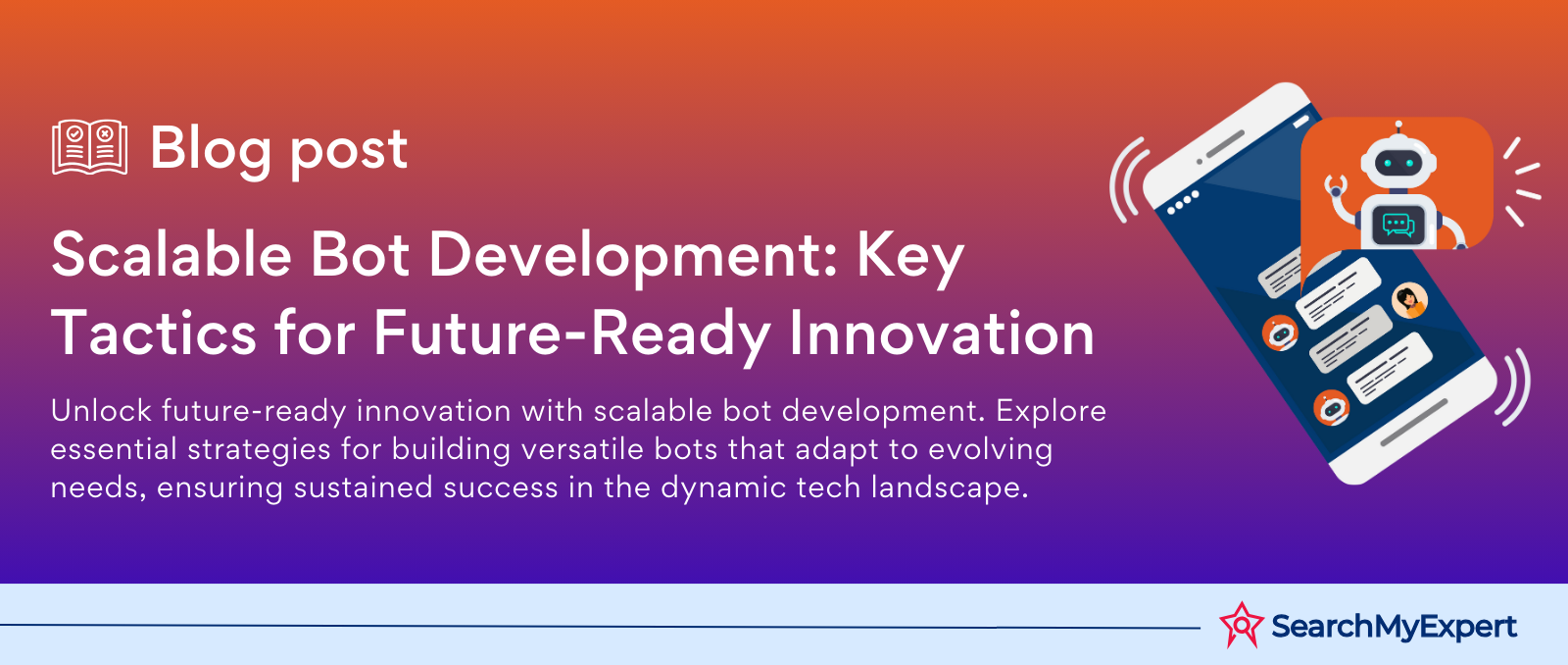 Scalable Bot Development: Key Tactics for Future-Ready Innovation