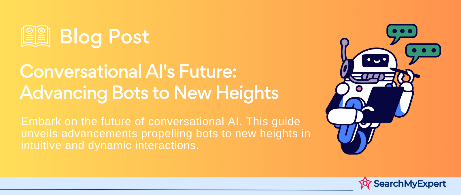 Conversational AI's Future: Advancing Bots to New Heights