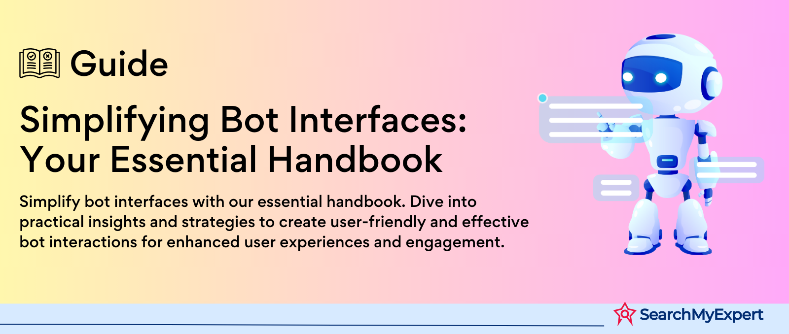 Simplifying Bot Interfaces: Your Essential Handbook