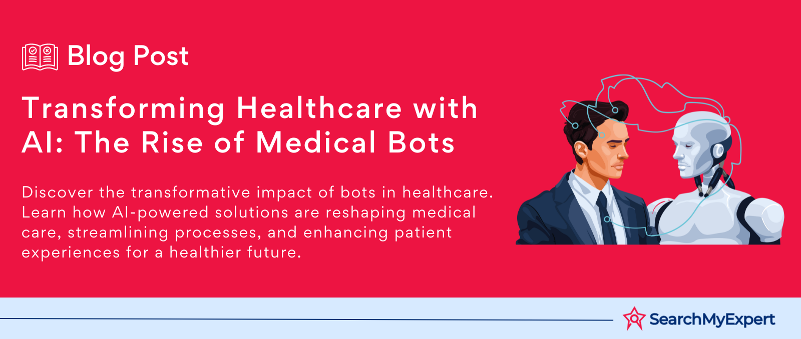 Transforming Healthcare with AI: The Rise of Medical Bots