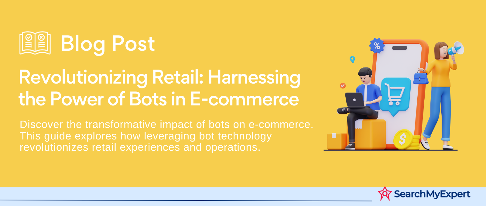 Revolutionizing Retail: Harnessing the Power of Bots in E-commerce