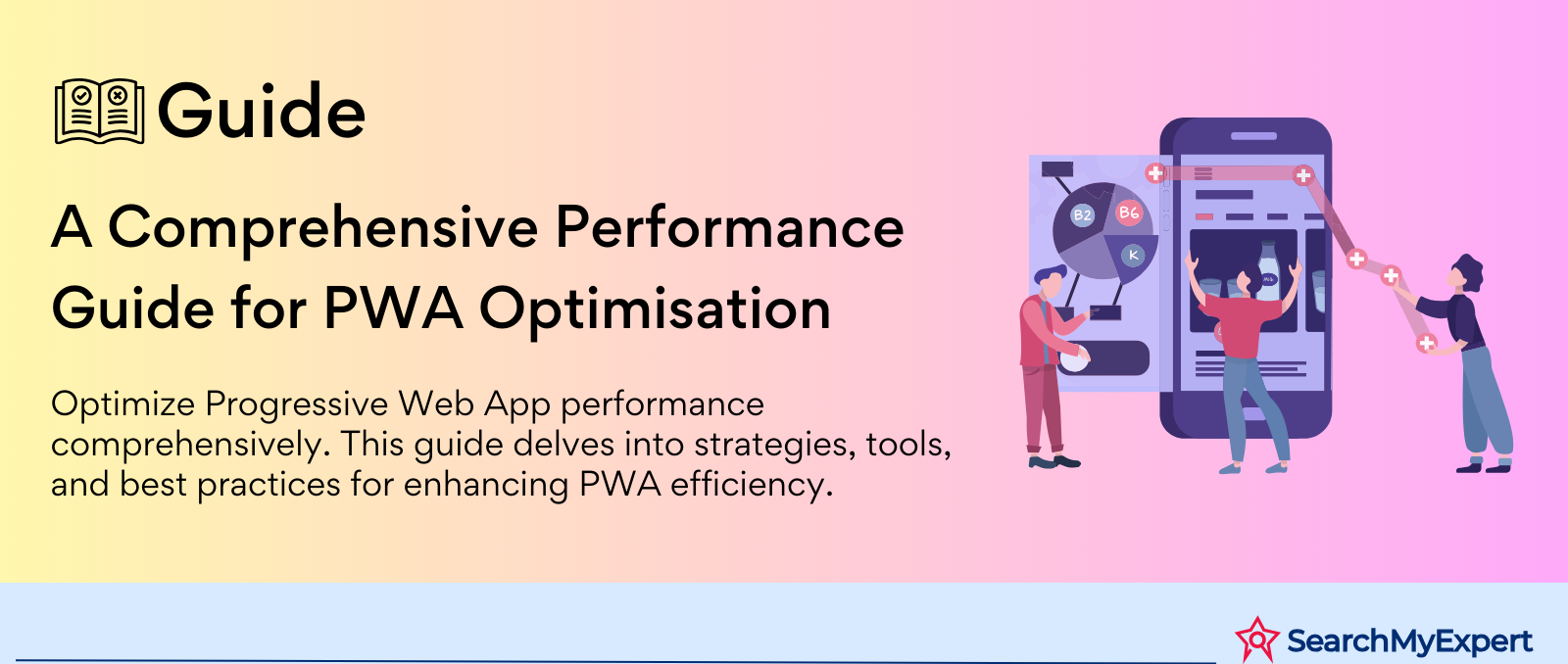 A Comprehensive Performance Guide for PWA Optimisation