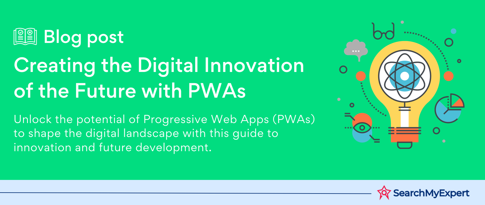 Creating the Digital Innovation of the Future with PWAs