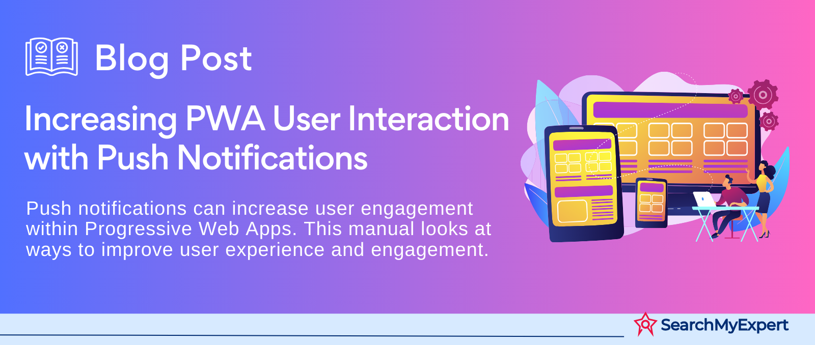 Increasing PWA User Interaction with Push Notifications