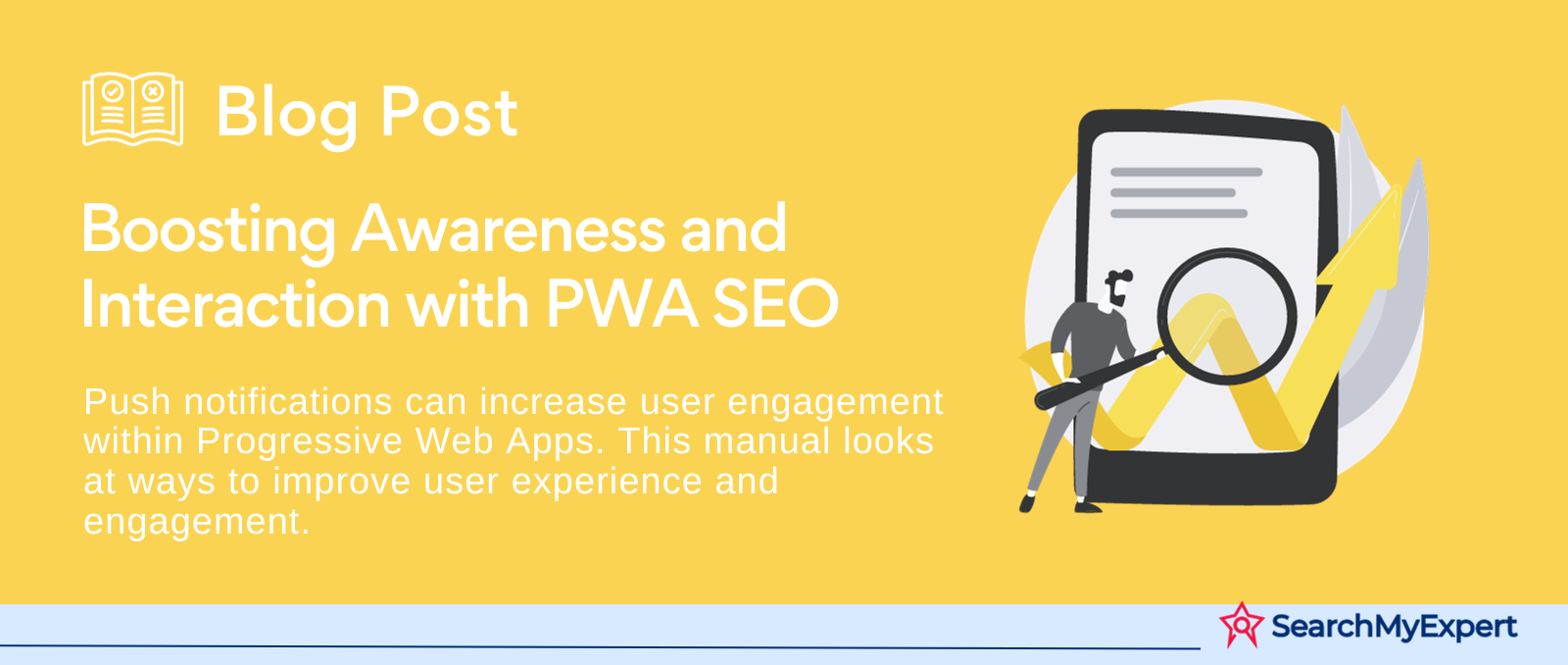 Boosting Awareness and Interaction with PWA SEO