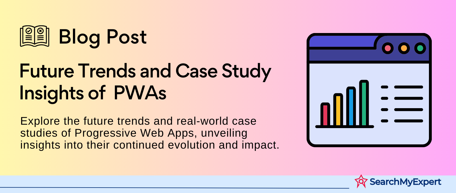 Future Trends and Case Study Insights of PWAs - Search My Expert Blog