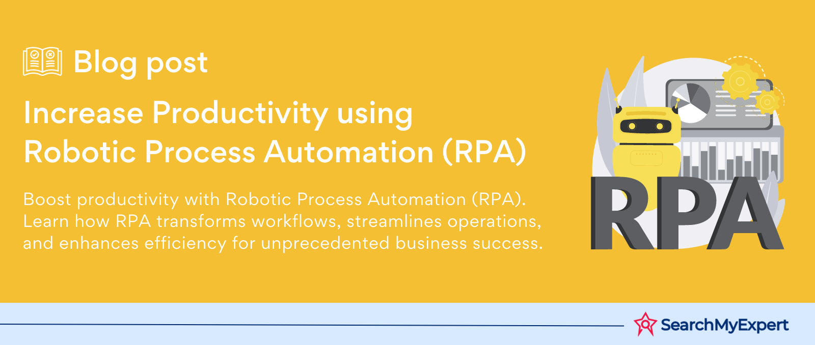 Increase Productivity using Robotic Process Automation (RPA)