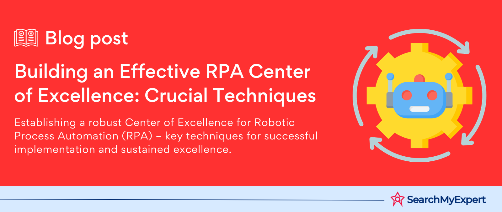 Building an Effective RPA Center of Excellence: Crucial Techniques