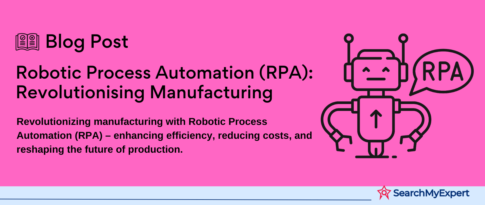 Robotic Process Automation (RPA): Revolutionising Manufacturing