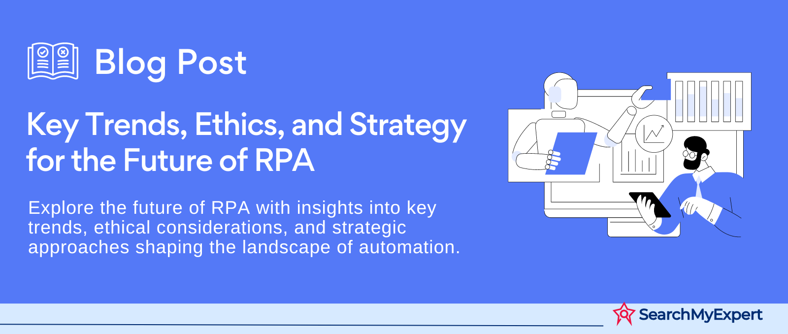 Key Trends, Ethics, and Strategy for the Future of RPA