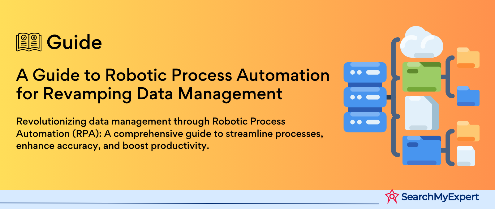 A Guide to Robotic Process Automation for Revamping Data Management