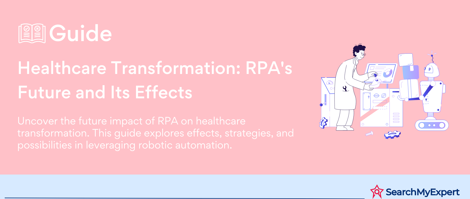 Healthcare Transformation: RPA's Future and Its Effects