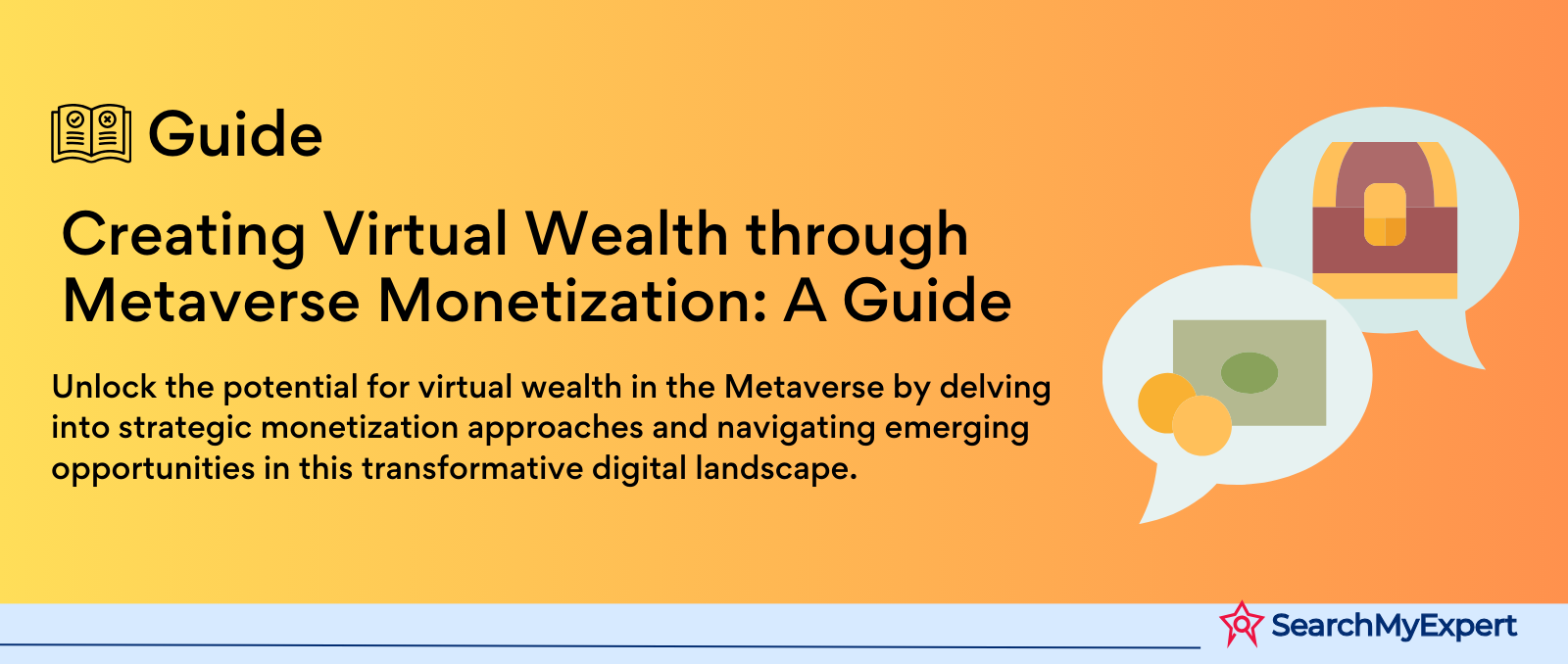 Creating Virtual Wealth through Metaverse Monetization: A Guide