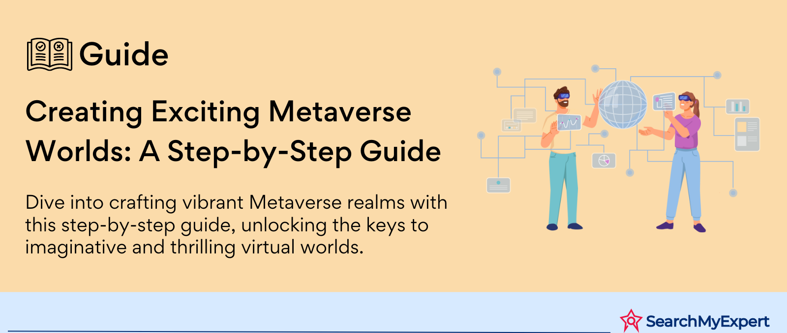 Creating Exciting Metaverse Worlds: A Step-by-Step Guide