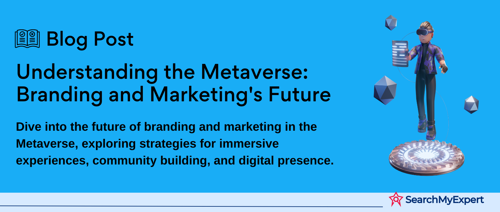 Understanding the Metaverse: Branding and Marketing's Future