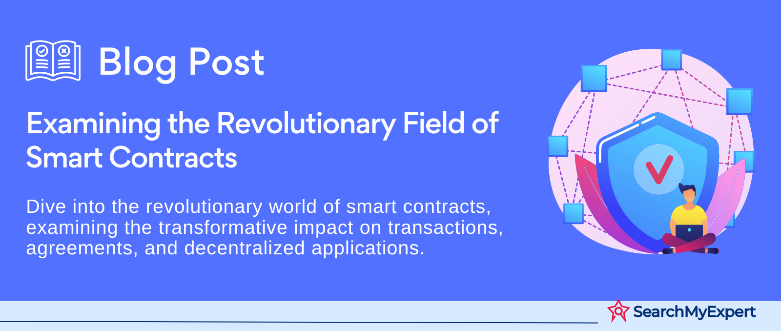 Examining the Revolutionary Field of Smart Contracts