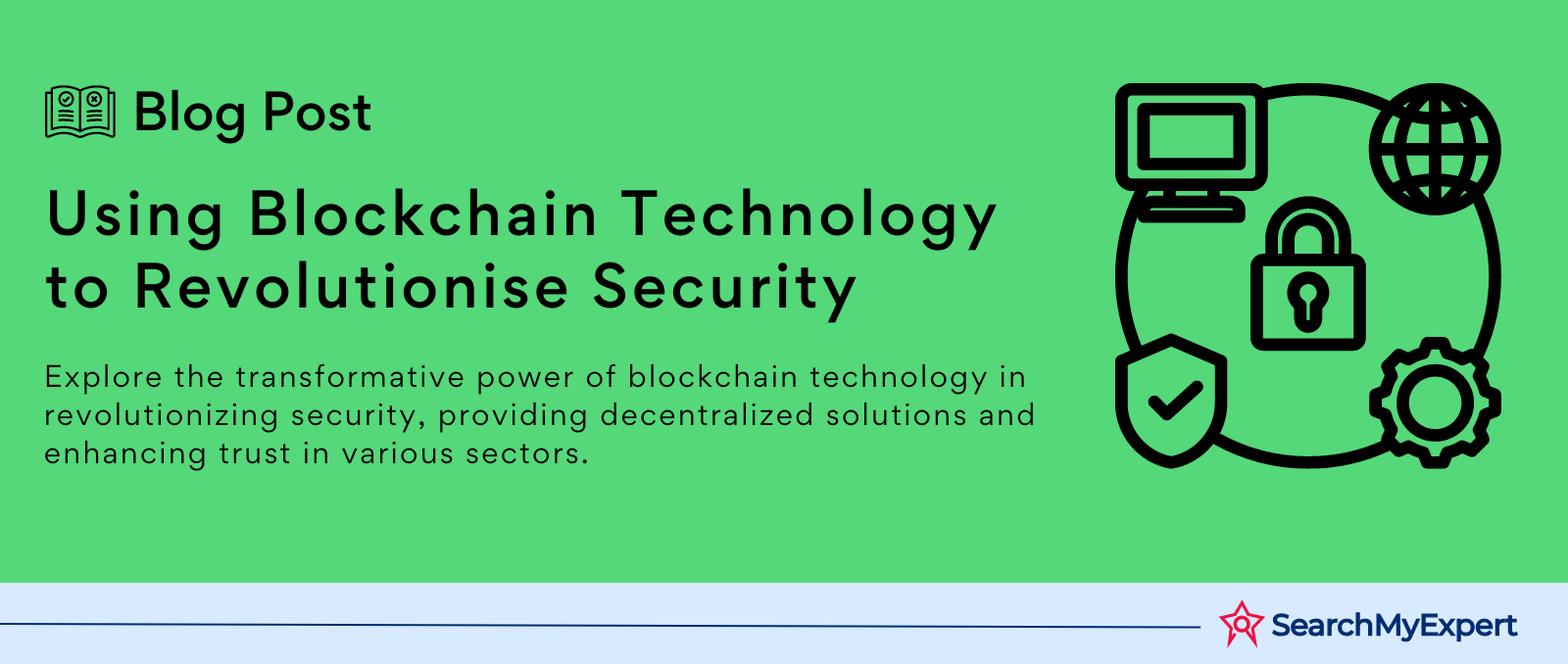 Using Blockchain Technology to Revolutionise Security