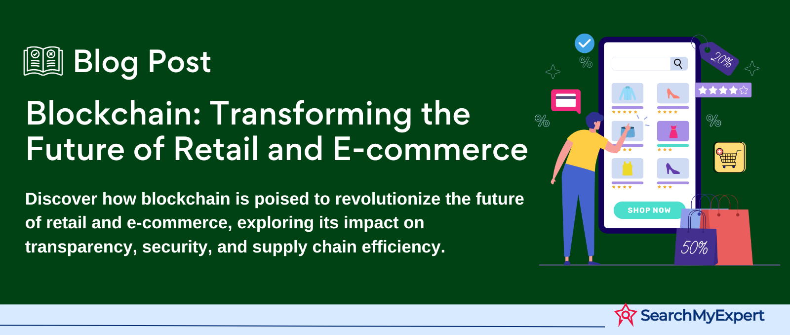 Blockchain: Transforming the Future of Retail and E-commerce
