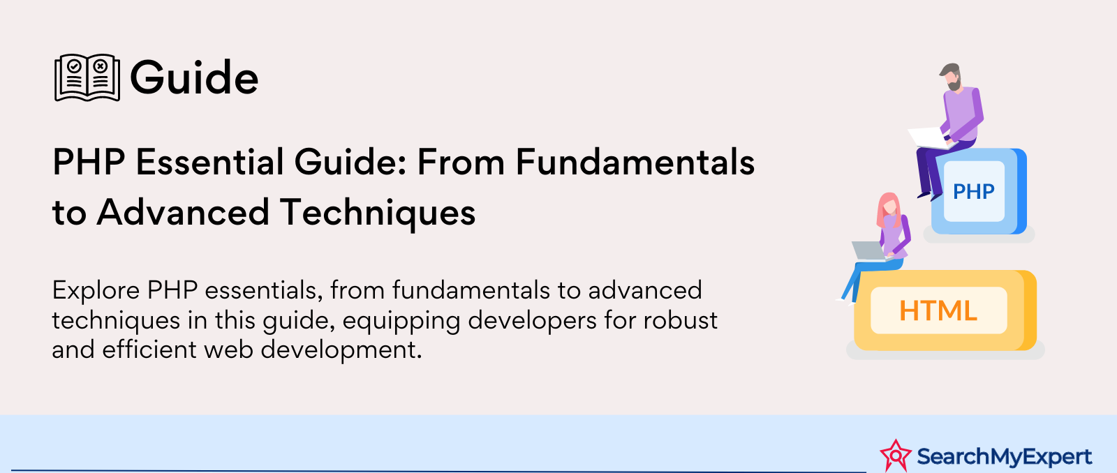 PHP Essential Guide: From Fundamentals to Advanced Techniques