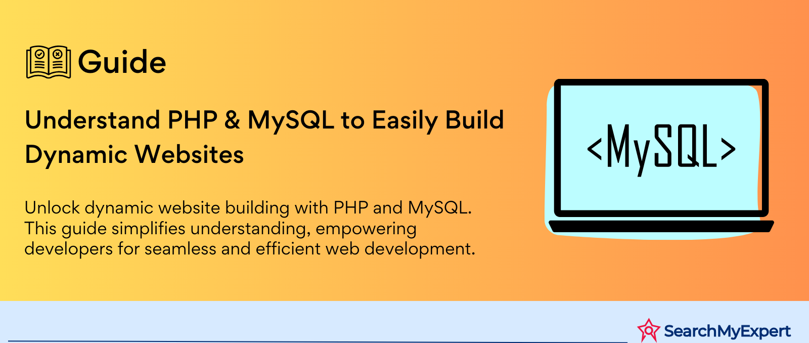 Understand PHP & MySQL to Easily Build Dynamic Websites