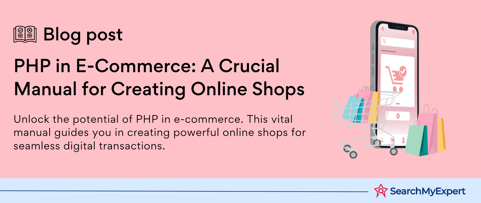 PHP in E-Commerce: A Crucial Manual for Creating Online Shops