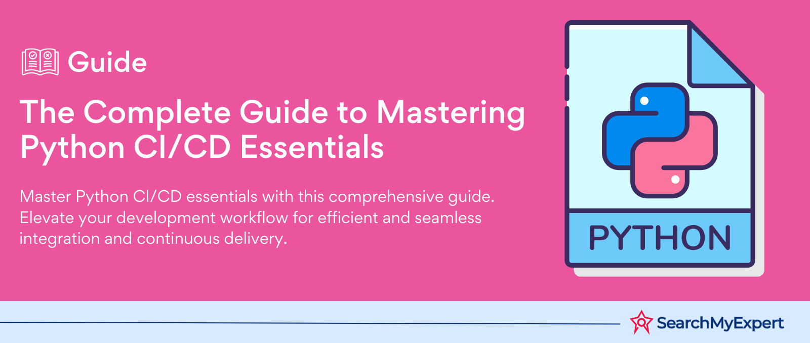 The Complete Guide to Mastering Python CI/CD Essentials